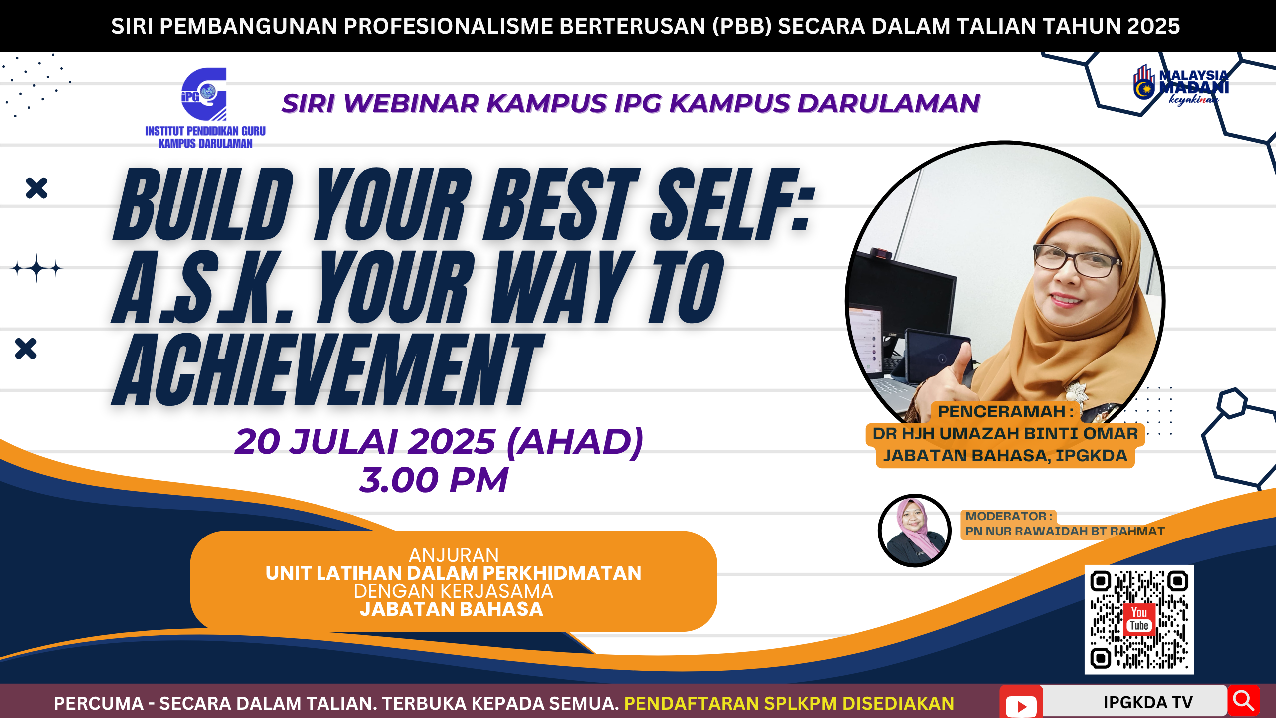 Webinar IPGKDA : 𝗕𝘂𝗶𝗹𝗱 𝗬𝗼𝘂𝗿 𝗕𝗲𝘀𝘁 𝗦𝗲𝗹𝗳: 𝗔.𝗦.𝗞. 𝗬𝗼𝘂𝗿 𝗪𝗮𝘆 𝘁𝗼 𝗔𝗰𝗵𝗶𝗲𝘃𝗲𝗺𝗲𝗻𝘁